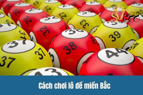 Cách chơi lô đề miền Bắc